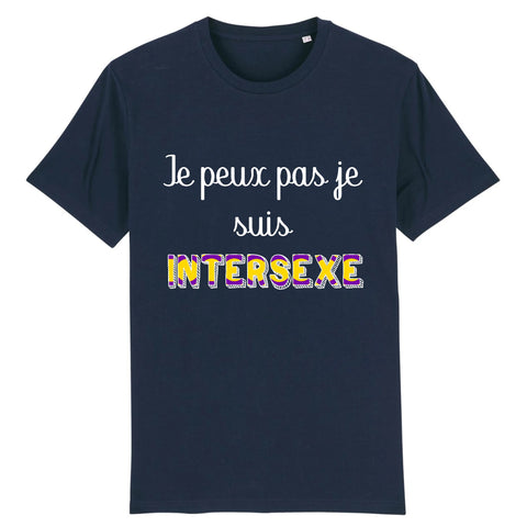 t-shirt lgbt avec écrit dessus : je peux pas je suis intersexe ! . parfait pour les fiertés et marches des fiertés. le vetement est de couleur bleu marine