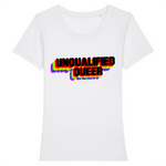 Tee shirt "Unqualified Queer"