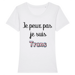 Tee shirt “Je peux pas je suis Trans"