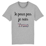 T-shirt “Je peux pas je suis Trans"